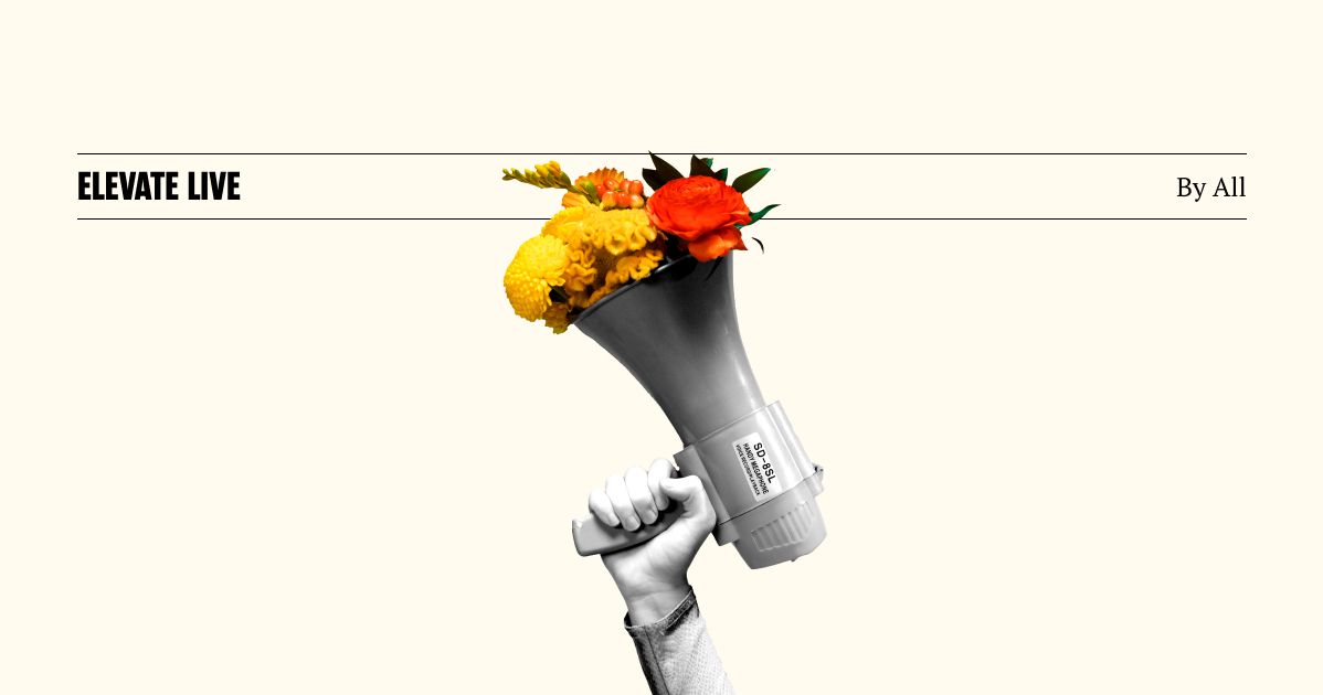 A hand holding a megaphone with flowers coming out of it. Text reads "Elevate Live, by all"