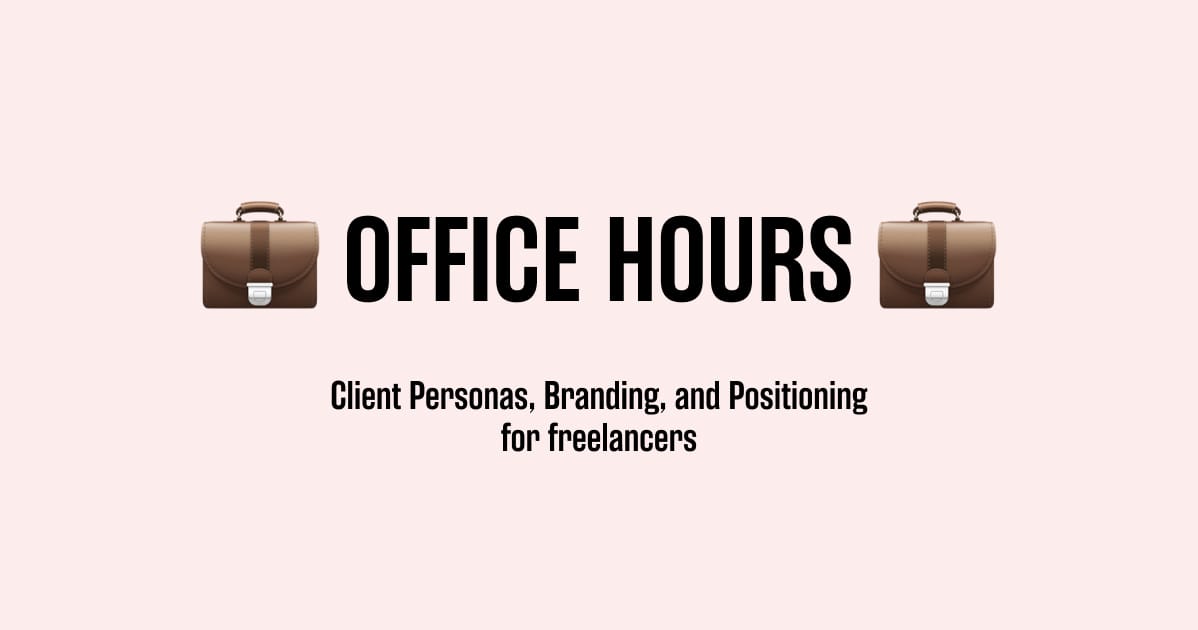 Black text on light pink reads Office Hours, Client Personas, Branding, and Positioning for freelancers 